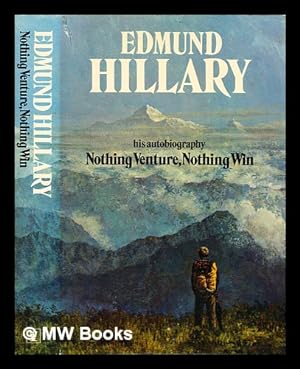 Seller image for Nothing venture, nothing win / by Edmund Hillary for sale by MW Books