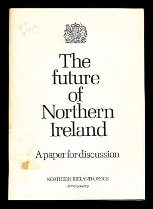 Bild des Verkufers fr The future of Northern Ireland : a paper for discussion zum Verkauf von MW Books
