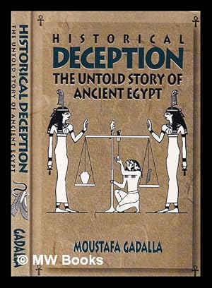 Immagine del venditore per Historical deception: the untold story of ancient Egypt venduto da MW Books