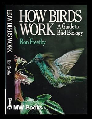 Image du vendeur pour How birds work: a guide to bird biology mis en vente par MW Books