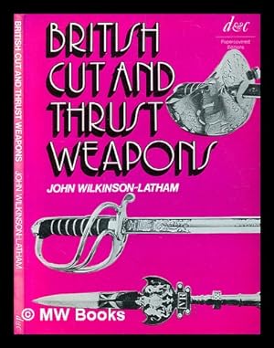 Seller image for British cut and thrust weapons / [by] John Wilkinson-Latham. for sale by MW Books