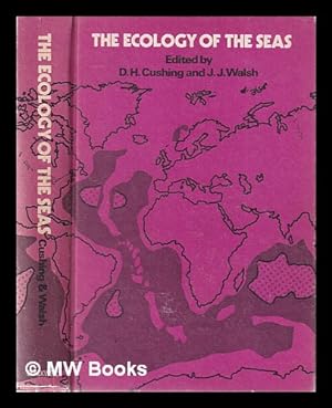 Imagen del vendedor de The ecology of the seas / edited by D.H. Cushing and J.J. Walsh a la venta por MW Books