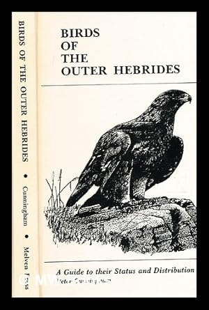 Image du vendeur pour Birds of the Outer Hebrides : a guide to their status and distribution / by Peter Cunningham ; drawings by Roger Lee mis en vente par MW Books