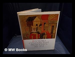 Imagen del vendedor de Rostovo-suzdal skai a zhivopis XII-XVI vekov = Rostov-Suzdal painting of the 12th-16th centuries / [avtor N. V. Rozanova]. a la venta por MW Books