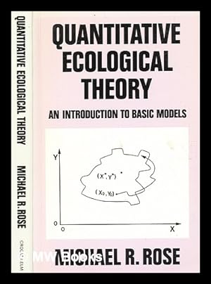 Seller image for Quantitative ecological theory : an introduction to basic models / Michael R. Rose for sale by MW Books