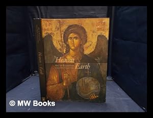 Seller image for Heaven & Earth : art of Byzantium from Greek collections : Vol ume 1 for sale by MW Books
