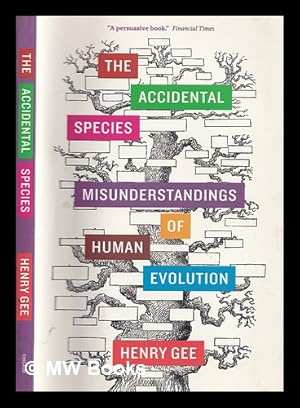Seller image for The accidental species : misunderstandings of human evolution / Henry Gee for sale by MW Books