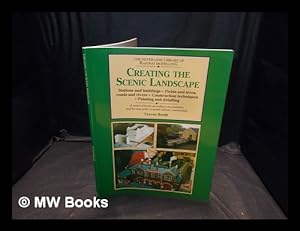 Seller image for Creating the scenic landscape : stations and buildings, fields and trees, roads and rivers, construction techniques, painting and detailing / Trevor Booth for sale by MW Books