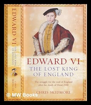 Seller image for Edward VI : the lost King of England for sale by MW Books