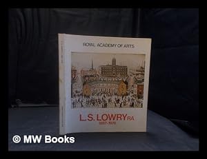 Seller image for L.S. Lowry RA, 1887-1976: [catalogue of an exhibition held at the Royal Academy], 4 September to 14 November [1976] for sale by MW Books