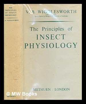 Seller image for The principles of insect physiology / [Sir Vincent B. Wigglesworth] for sale by MW Books