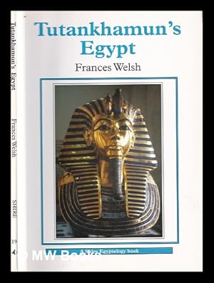 Image du vendeur pour Tutankhamun's Egypt / Frances Welsh mis en vente par MW Books