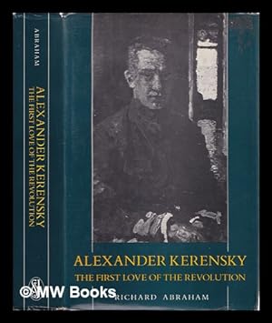 Image du vendeur pour Alexander Kerensky : the first love of the revolution mis en vente par MW Books