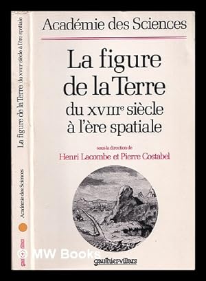 Seller image for La Figure de la terre, du XVIIIe siecle a l'ere spatiale for sale by MW Books