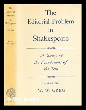 Seller image for The editorial problem in Shakespeare : a survey of the foundations of the text / by W. W. Greg for sale by MW Books