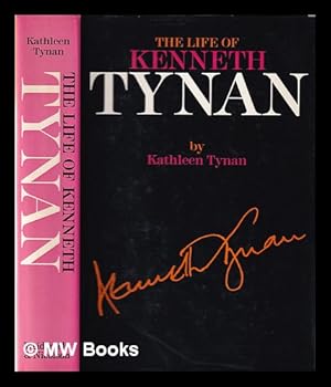 Imagen del vendedor de The life of Kenneth Tynan / Kathleen Tynan a la venta por MW Books