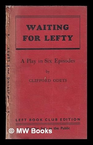 Imagen del vendedor de Waiting for Lefty: a play in six episodes / Clifford Odets a la venta por MW Books