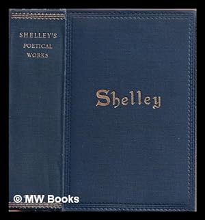 Image du vendeur pour The poems of Percy Bysshe Shelley : including materials never before printed in any edition of the poems / ed. with textual notes, by Thomas Hutchinson mis en vente par MW Books