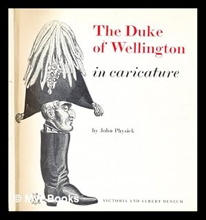 Seller image for The Duke of Wellington in caricature / by John Physick for sale by MW Books
