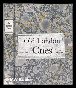 Bild des Verkufers fr Old London street cries: and the cries of to-day with heaps of quaint cuts, including hand-coloured frontispiece / by Andrew W. Tuer zum Verkauf von MW Books