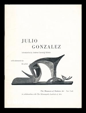 Seller image for Julio Gonzalez / introduction by Andrew Carnduff Ritchie ; with statements by the artist for sale by MW Books