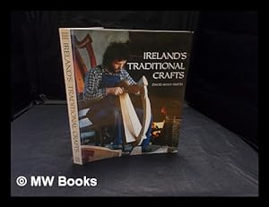 Seller image for Ireland's traditional crafts / edited by David Shaw-Smith ; photographs by David Shaw-Smith ; drawings by Sally Shaw-Smith for sale by MW Books