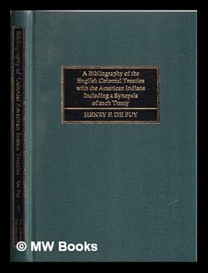 Imagen del vendedor de A bibliography of the English colonial treaties with the American Indians : including a synopsis of each treaty a la venta por MW Books