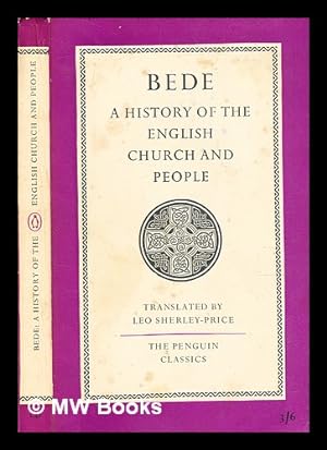 Image du vendeur pour A history of the English church and people ; by the Venerable Bede, Saint; Leo Sherley-Price mis en vente par MW Books