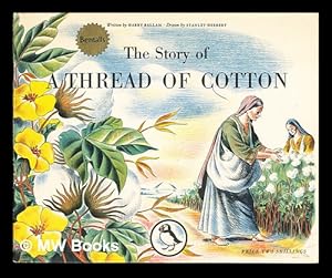 Bild des Verkufers fr The story of a thread of cotton / written by Harry Ballam ; drawn by Stanley Herbert zum Verkauf von MW Books