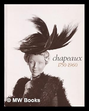 Seller image for Chapeaux, 1750-1960 : [exposition], Muse de la mode et du costume, 1er fvrier 1980-13 avril 1980 for sale by MW Books