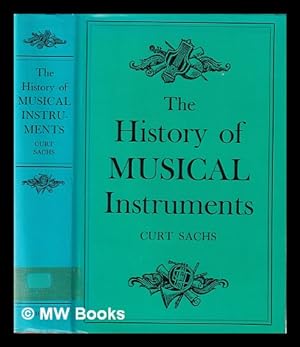 Image du vendeur pour The history of musical instruments / Curt Sachs mis en vente par MW Books