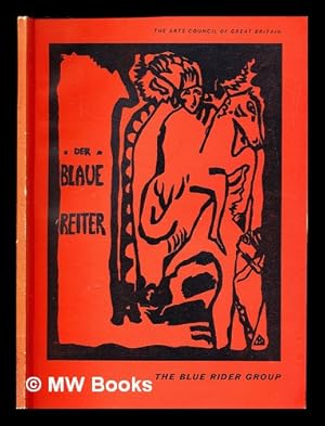 Seller image for The Blue Rider Group: an exhibition organized with the Edinburgh Festival Society by the Arts Council of Great Britain: The Tate Gallery: 30 September 20 30 October 1960 for sale by MW Books