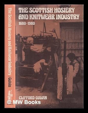 Seller image for The Scottish hosiery and knitwear industry, 1680-1980 for sale by MW Books