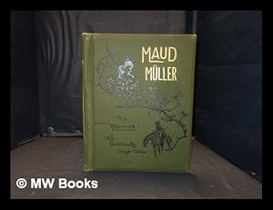 Seller image for Maud Mller / By John G. Whittier; with illustrations by George Carline for sale by MW Books