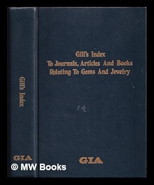 Imagen del vendedor de Gill's index to journals, articles, and books relating to gems and jewelry a la venta por MW Books