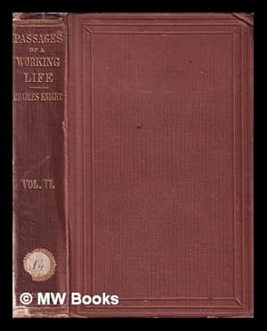 Bild des Verkufers fr Passages of a working life during half a century : with a prelude of early reminiscences / by Charles Knight. Vol. II zum Verkauf von MW Books