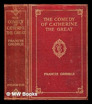 Seller image for The comedy of Catherine the Great, by Francis Gribble for sale by MW Books