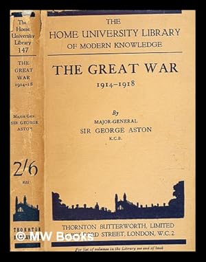 Imagen del vendedor de The great war of 1914-1918, / by Major-General Sir George Aston, K.C.B. a la venta por MW Books