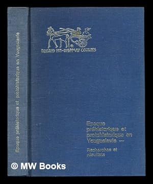 Seller image for Epoque prhistorique et protohistorique en Yougoslavie : recherches et rsultats / [rdacteur en chef Grga Novak] for sale by MW Books