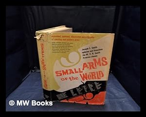 Seller image for Small arms of the world : a basic manual of small arms / the classic by W.H.B. Smith for sale by MW Books