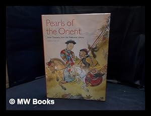 Immagine del venditore per Pearls of the Orient : Asian treasures from the Wellcome Library venduto da MW Books