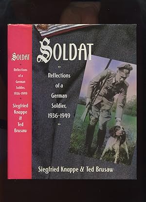 Seller image for Soldat; Reflections of a German Soldier, 1936-1949 for sale by Roger Lucas Booksellers