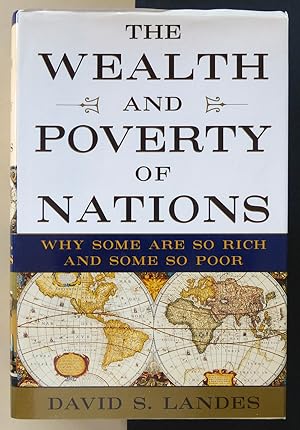 The Wealth and Poverty of Nations. Why some are so rich and some so poor