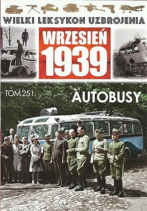 THE GREAT LEXICON OF POLISH WEAPONS 1939. VOL. 251: PREWAR POLISH ARMY BUSES