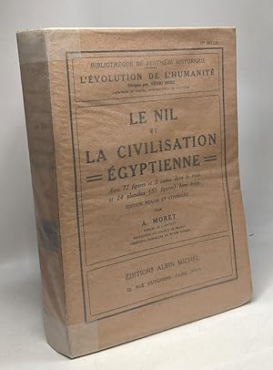 Le Nil et la civilisation égyptienne - avec 79 figures et 3 cartes dans le texte et 24 planches h...