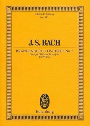 Seller image for Brandenburgisches Konzert Nr. 5 D-Dur : BWV 1050. Flte, Violine, Cembalo concertanto und Streicher. Studienpartitur. for sale by AHA-BUCH GmbH