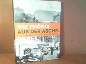 Bild des Verkufers fr Wie Phnix aus der Asche. - Wien von 1945 bis 1965 in Bilddokumenten. zum Verkauf von Antiquariat Deinbacher