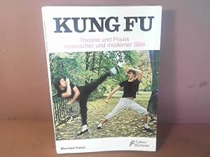 Imagen del vendedor de Kung Fu - Theorie und Praxis klassischer und moderner Stile. a la venta por Antiquariat Deinbacher