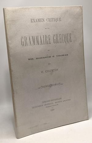 Seller image for Examen critique de la grammaire grecque de Mm. Roersch & Thomas for sale by crealivres