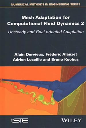 Seller image for Mesh Adaptation for Computational Fluid Dynamics : Unsteady and Goal-oriented Adaptation for sale by GreatBookPrices